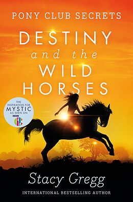 eBook (epub) Destiny and the Wild Horses (Pony Club Secrets, Book 3) de Stacy Gregg