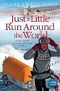 Couverture cartonnée Just a Little Run Around the World de Rosie Swale Pope