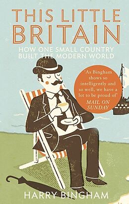 E-Book (epub) This Little Britain: How One Small Country Changed the Modern World von Harry Bingham