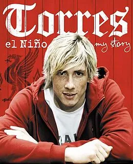 E-Book (epub) Torres: El Nino: My Story von Fernando Torres