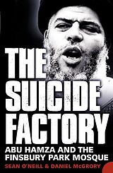 eBook (epub) Suicide Factory: Abu Hamza and the Finsbury Park Mosque de Sean O'Neill, Daniel McGrory