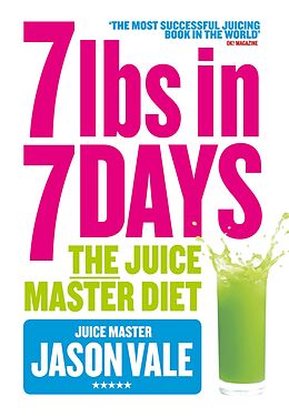 E-Book (epub) 7lbs in 7 Days Super Juice Diet von Jason Vale