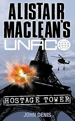 E-Book (epub) Hostage Tower (Alistair MacLean's UNACO) von John Denis