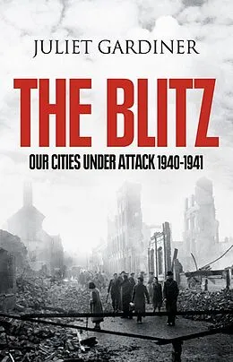 E-Book (epub) Blitz: The British Under Attack von Juliet Gardiner