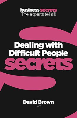 E-Book (epub) Dealing With Difficult People (Collins Business Secrets) von David Brown