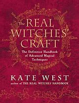 E-Book (epub) Real Witches' Craft: Magical Techniques and Guidance for a Full Year of Practising the Craft von Kate West