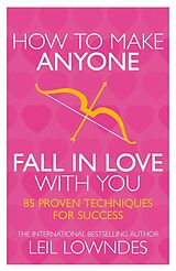 eBook (epub) How to Make Anyone Fall in Love With You: 85 Proven Techniques for Success de Leil Lowndes