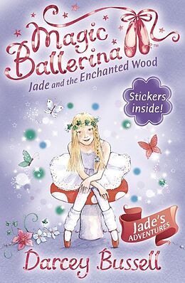 E-Book (epub) Jade and the Enchanted Wood (Magic Ballerina, Book 19) von Darcey Bussell