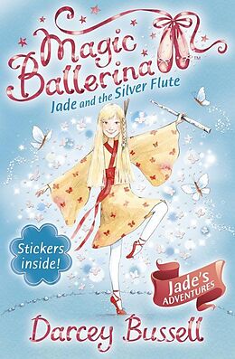 E-Book (epub) Jade and the Silver Flute (Magic Ballerina, Book 21) von Darcey Bussell