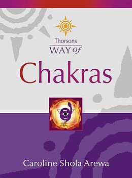 E-Book (epub) Chakras (Thorsons Way of) von Caroline Shola Arewa