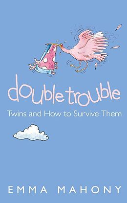 eBook (epub) Double Trouble: Twins and How to Survive Them (Text Only) de Emma Mahony