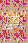 E-Book (epub) Candy and the Broken Biscuits (Candypop, Book 1) von Lauren Laverne