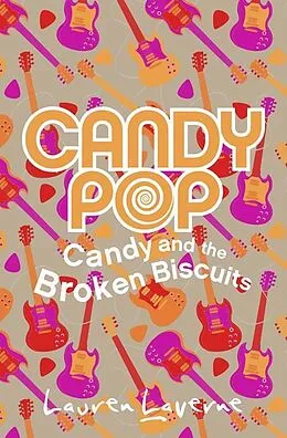 E-Book (epub) Candy and the Broken Biscuits (Candypop, Book 1) von Lauren Laverne