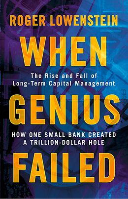 eBook (epub) When Genius Failed: The Rise and Fall of Long Term Capital Management de Roger Lowenstein