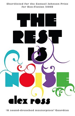 E-Book (epub) Rest is Noise: Listening to the Twentieth Century von Alex Ross