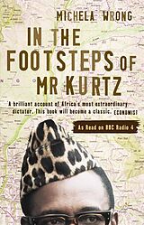 E-Book (epub) In the Footsteps of Mr Kurtz: Living on the Brink of Disaster in the Congo (Text Only) von Michela Wrong