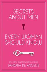 eBook (epub) Secrets About Men Every Woman Should Know de Barbara De Angelis