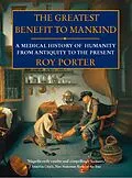 E-Book (epub) Greatest Benefit to Mankind: A Medical History of Humanity von Roy Porter