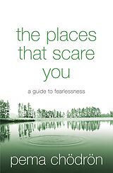 eBook (epub) Places That Scare You: A Guide to Fearlessness de Pema Chodron