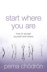 eBook (epub) Start Where You Are: A Guide to Compassionate Living de Pema Chodron