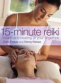 E-Book (epub) 15-Minute Reiki: Health and Healing at your Fingertips von Chris Parkes, Penny Parkes