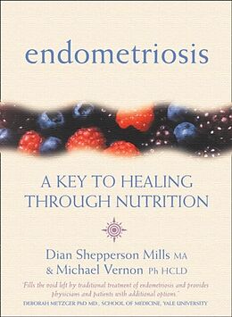 eBook (epub) Endometriosis: A Key to Healing Through Nutrition de Michael Vernon, Dian Shepperson Mills