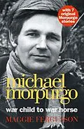 E-Book (epub) Michael Morpurgo: War Child to War Horse von Maggie Fergusson