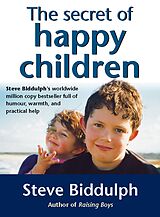 eBook (epub) Secret of Happy Children: A guide for parents de Steve Biddulph