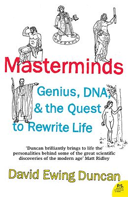 E-Book (epub) Masterminds: Genius, DNA, and the Quest to Rewrite Life von David Ewing Duncan