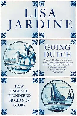 E-Book (epub) Going Dutch: How England Plundered Holland's Glory (Text Only) von Lisa Jardine