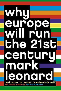 E-Book (epub) Why Europe Will Run the 21st Century von Mark Leonard