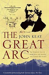 eBook (epub) Great Arc: The Dramatic Tale of How India was Mapped and Everest was Named (Text Only) de John Keay