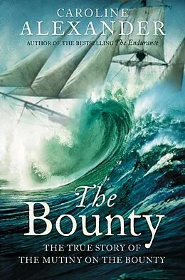 E-Book (epub) Bounty: The True Story of the Mutiny on the Bounty (text only) von Caroline Alexander