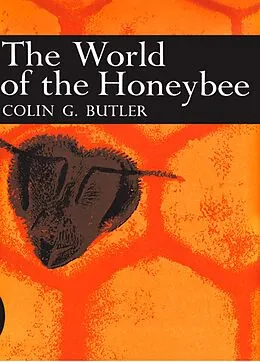 E-Book (epub) World of the Honeybee (Collins New Naturalist Library, Book 29) von Colin G. Butler