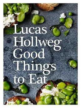 E-Book (epub) Good Things To Eat von Lucas Hollweg