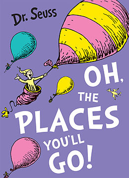 Couverture cartonnée Oh, The Places You'll Go! de Dr. Seuss