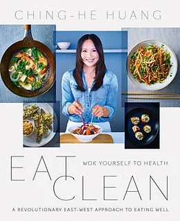 E-Book (epub) Eat Clean: Wok Yourself to Health von Ching-He Huang