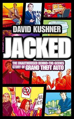 E-Book (epub) Jacked: The unauthorized behind-the-scenes story of Grand Theft Auto von David Kushner