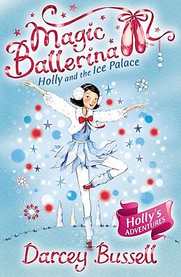 E-Book (epub) Holly and the Ice Palace (Magic Ballerina, Book 17) von Darcey Bussell