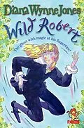 E-Book (epub) Wild Robert (Red Storybook) von Diana Wynne Jones