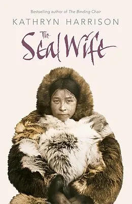 E-Book (epub) Seal Wife von Kathryn Harrison