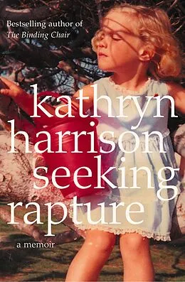 E-Book (epub) Seeking Rapture: A Memoir von Kathryn Harrison