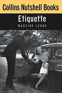 E-Book (epub) Etiquette (Collins Nutshell Books) von Martine Legge