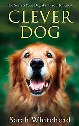 eBook (epub) Clever Dog: Understand What Your Dog is Telling You de Sarah Whitehead