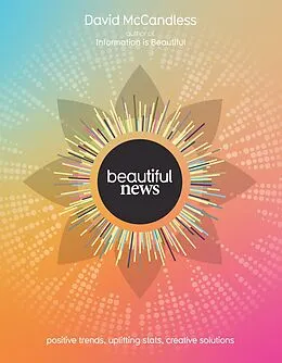 E-Book (epub) Beautiful News: Positive Trends, Uplifting Stats, Creative Solutions von David McCandless