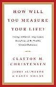 Livre Relié How Will You Measure Your Life? de Clayton Christensen, Allworth James, Dillon Karen