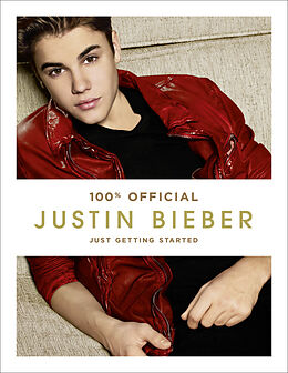 Livre Relié Justin Bieber: Just Getting Started (100% Official) de Justin Bieber