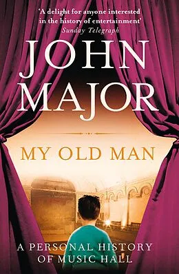 E-Book (epub) My Old Man: A Personal History of Music Hall von John Major