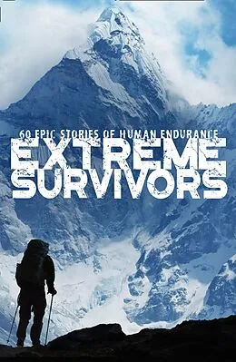 E-Book (epub) Extreme Survivors: 60 of the World's Most Extreme Survival Stories von Collins Maps
