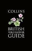 Kartonierter Einband Collins British Wild Flower Guide von David Streeter, Christina Hart-Davies, Audrey Hardcastle
